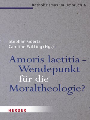 cover image of Amoris laetitia--Wendepunkt für die Moraltheologie?